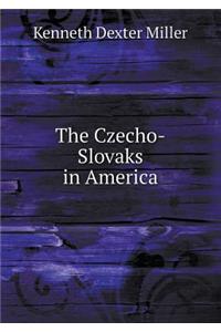The Czecho-Slovaks in America