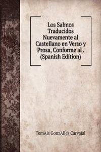 Los Salmos Traducidos Nuevamente al Castellano en Verso y Prosa, Conforme al . (Spanish Edition)