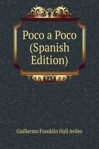Poco a Poco (Spanish Edition)