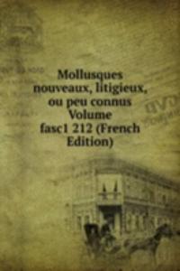 Mollusques nouveaux, litigieux, ou peu connus Volume fasc1 212 (French Edition)