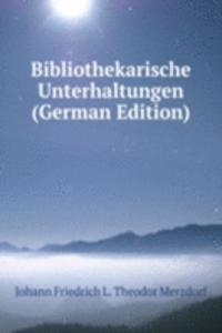 Bibliothekarische Unterhaltungen (German Edition)