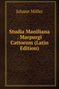 Studia Maniliana . Marpurgi Cattorum (Latin Edition)