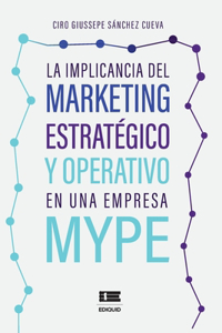 La implicancia del marketing estratégico y operativo en una empresa MYPE