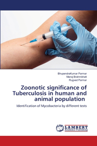 Zoonotic significance of Tuberculosis in human and animal population