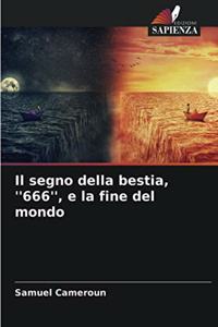 Il segno della bestia, ''666'', e la fine del mondo