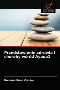 Przedstawienie zdrowia i choroby wśród Ayaou1