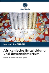 Afrikanische Entwicklung und Unternehmertum