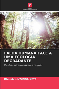 Falha Humana Face a Uma Ecologia Degradante