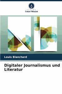 Digitaler Journalismus und Literatur