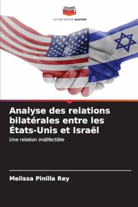 Analyse des relations bilatérales entre les États-Unis et Israël