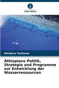 Äthiopiens Politik, Strategie und Programme zur Entwicklung der Wasserressourcen