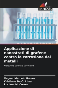 Applicazione di nanostrati di grafene contro la corrosione dei metalli