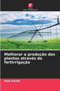 Melhorar a produção das plantas através da fertirrigação