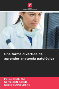 forma divertida de aprender anatomía patológica