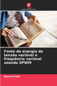 Fonte de energia de tensão variável e frequência variável usando SPWM