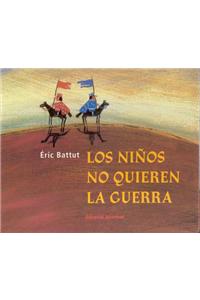 Los Ninos No Quieren la Guerra