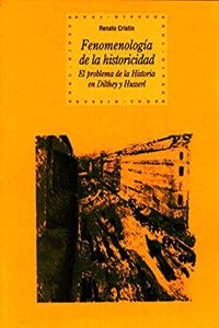 Fenomelogia de la historicidad : el problema de la historia en Dilthey y Husserl