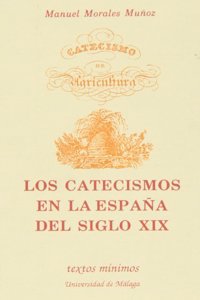 Los catecismos en la Espana del siglo XIX (Textos minimos)
