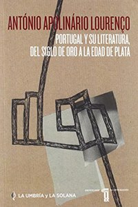 Portugal y su literatura, del Siglo de Oro a la Edad de Plata