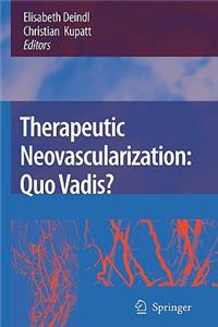 Therapeutic Neovascularization - Quo Vadis?