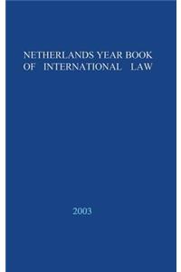 Netherlands Yearbook of International Law: Volume 34, 2003