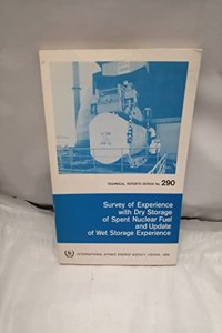 Survey of Experience With Dry Storage of Spent Nuclear Fuel and Update of Wet Storage Experience