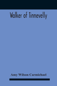 Walker Of Tinnevelly