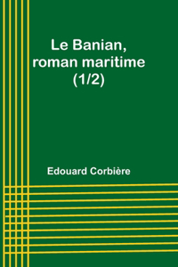 Le Banian, roman maritime (1/2)