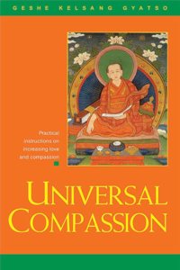 Universal Compassion: Practical Instructions on Increasing Love and Compassion