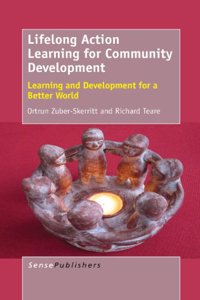 Lifelong Action Learning for Community Development: Learning and Development for a Better World