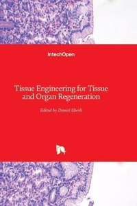 Tissue Engineering for Tissue and Organ Regeneration
