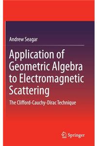Application of Geometric Algebra to Electromagnetic Scattering