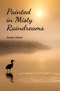 Painted in Misty Raindreams