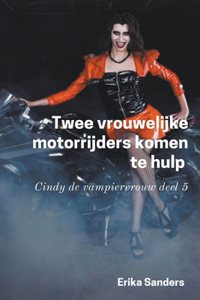 Twee Vrouwelijke Motorrijders Komen te Hulp. Cindy de Vampiervrouw deel 5