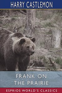 Frank on the Prairie (Esprios Classics)
