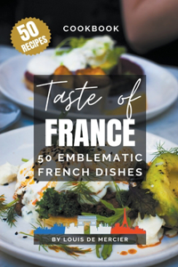 Taste of France - 50 emblematic french dishes