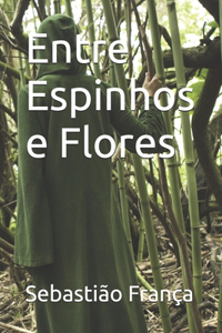 Entre Espinhos e Flores