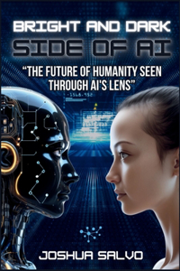Bright and Dark Side of AI