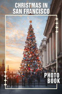 Christmas in San Francisco Photo Book