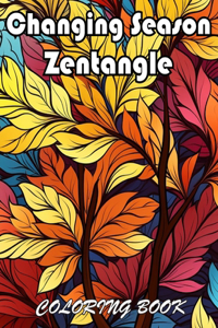 Changing Season Zentangle Coloring Book: A Journey of Color for All Ages