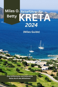 Reiseführer für Kreta 2024 (Miles Guide)