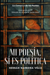 Mi poesía, sí es política