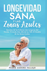 Longevidad Sana y las Zonas Azules