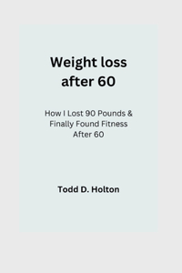 Weight loss after 60