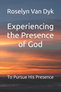 Experiencing the Presence of God