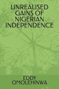 Unrealised Gains of Nigerian Independence
