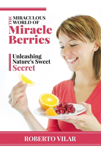 Miraculous World of Miracle berries