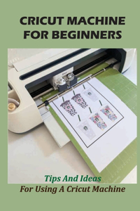 Cricut Machine For Beginners