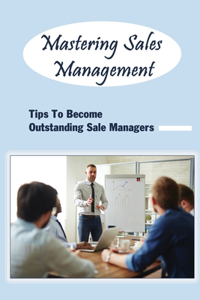 Mastering Sales Management
