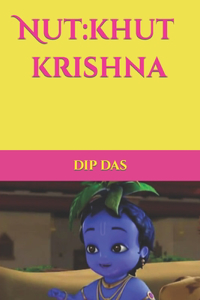 Nut- khut krishna